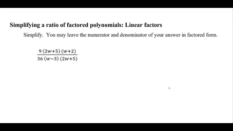 Thumbnail for Simplifying a ratio of factored polynomials: Linear factors