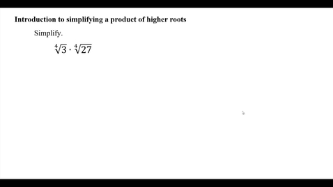 Thumbnail for Introduction to simplifying a product of higher roots