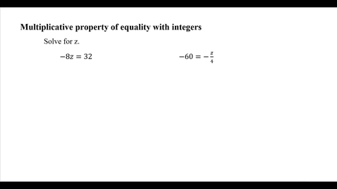 Thumbnail for Multiplicative property of equality with integers