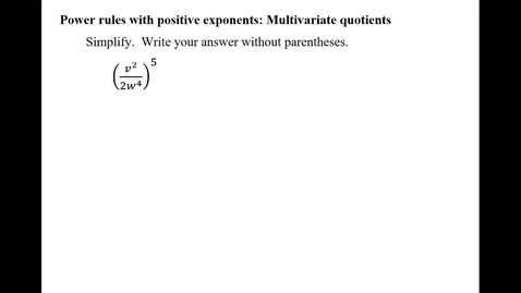 Thumbnail for entry Power rules with positive exponents: Multivariate quotients