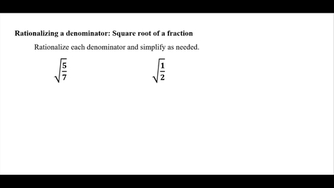 Thumbnail for Rationalizing a denominator: Square root of a fraction