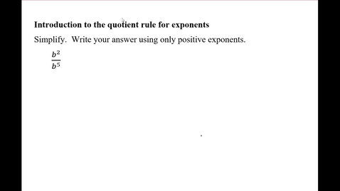 Thumbnail for Introduction to the quotient rule for exponents