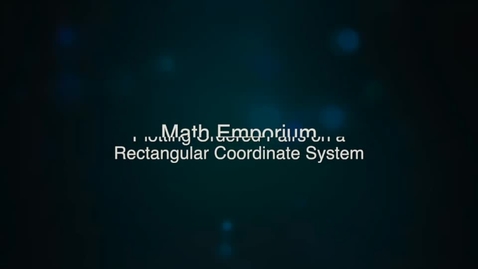 Thumbnail for Plotting Ordered Pairs on a Rectangular Coordinate System