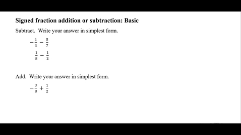 Thumbnail for entry Signed fraction addition or subtraction: Basic