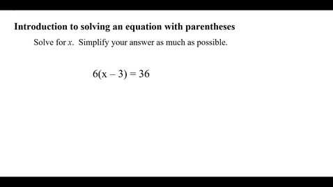 Thumbnail for entry Introduction to solving an equation with parentheses 