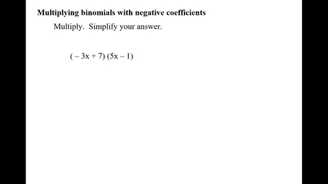 Thumbnail for Multiplying binomials with negative coefficients