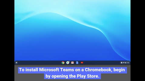 Thumbnail for Chromebook: Installing Teams