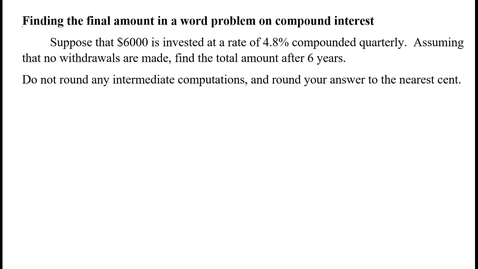 Thumbnail for entry Finding the final amount in a word problem on compound interest