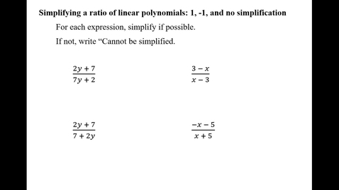Thumbnail for Simplifying a ratio of linear polynomials: 1, -1, and no simplification