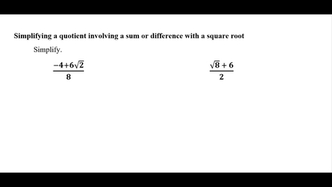 Thumbnail for Simplifying a quotient involving a sum or difference with a square root