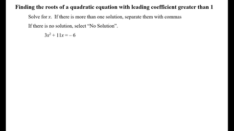 Thumbnail for Finding the roots of a quadratic equation with leading coefficient greater than 1