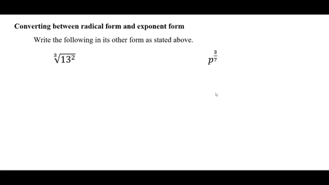 Thumbnail for entry Converting between radical form and exponent form