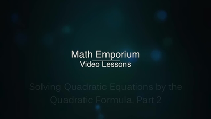 Solving Quadratic Equations By The Quadratic Formula Part 2