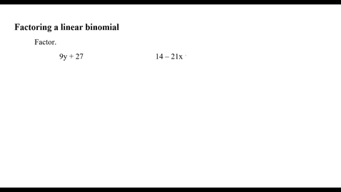 Thumbnail for Factoring a linear binomial