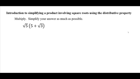 Thumbnail for entry Introduction to simplifying a product involving square roots using the distributive property