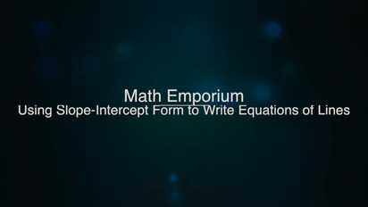 Using Slope Intercept Form To Write Equations Of Lines