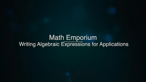 Thumbnail for Writing Algebraic Expressions for Applications