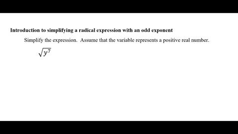 Thumbnail for Introduction to simplifying a radical expression with an odd exponent