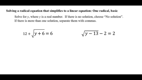 Thumbnail for Solving  a radical equation that simplifies to a linear equation:One radical, basic