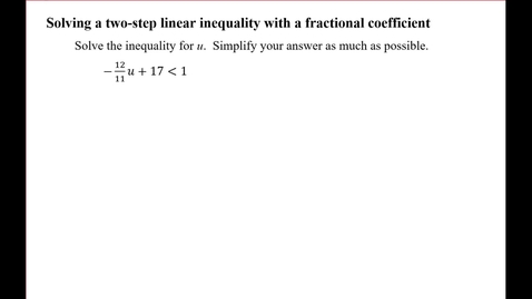 Thumbnail for entry Solving a two-step linear inequality with a fractional coefficient