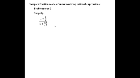 Thumbnail for Complex fraction made of sums involving rational expressions:  Problem type 3