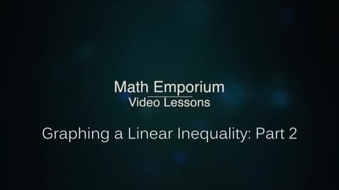 Thumbnail for Graphing a Linear Inequality - Part 2