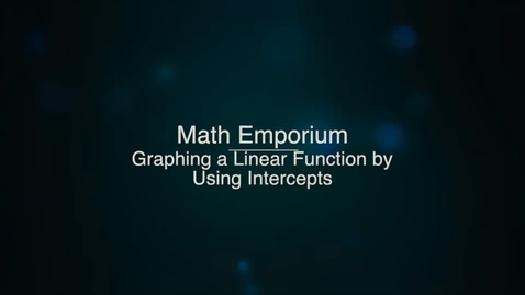 Thumbnail for entry Graphing a Linear Function Using Intercepts