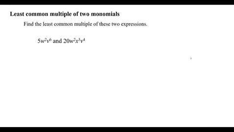 Thumbnail for entry Least common multiple of two monomials