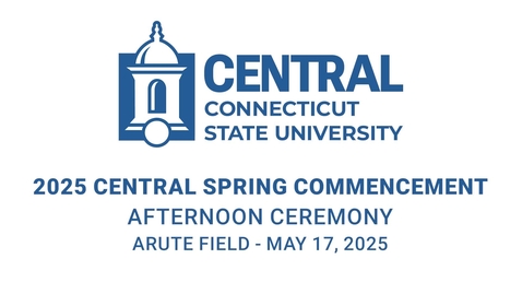 Thumbnail for 2025 Central Spring Commencement Afternoon Ceremony