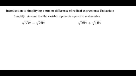 Thumbnail for Introduction to simplifying a sum or difference of radical expressions: Univariate