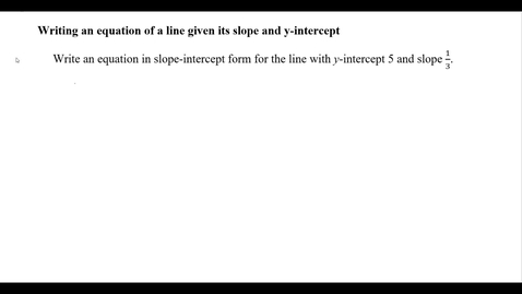 Thumbnail for Writing an equation of a line given its slope and y-intercept