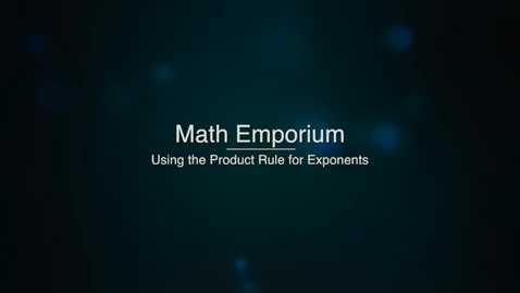 Thumbnail for Using the Product Rule for Exponents
