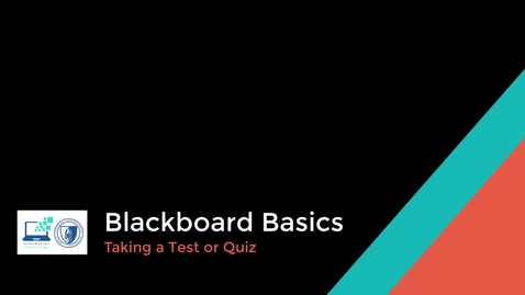 Thumbnail for entry Blackboard Basics - Taking a Test or Quiz