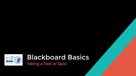 Thumbnail for Blackboard Basics - Taking a Test or Quiz