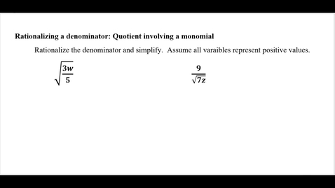 Thumbnail for Rationalizing a denominator: Quotient involving a monomial