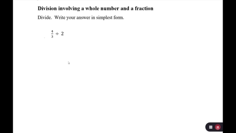 Thumbnail for Division involving a whole number and a fraction