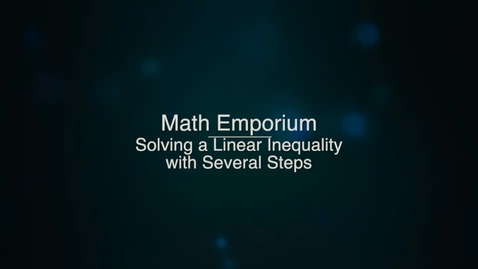 Thumbnail for entry Solving Linear Inequalities with Several Steps
