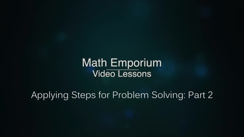 Thumbnail for entry Applying Steps for Problem Solving - Part 2