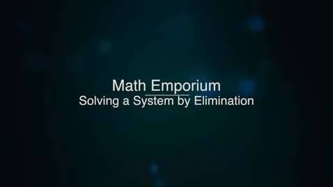 Thumbnail for Solving a System by Elimination
