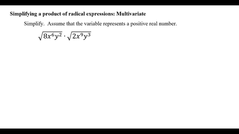Thumbnail for Simplifying a product of radical expressions: Multivariate