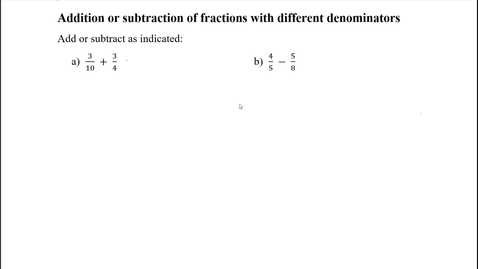 Thumbnail for Addition or subtraction of fractions with different denominators