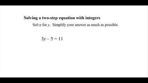 Thumbnail for Solving a two-step equation with integers 