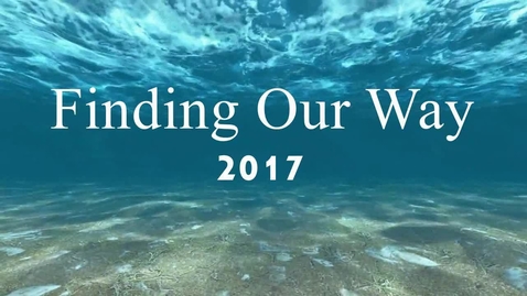 Thumbnail for entry 2017 FINDING OUR WAY VIDEO