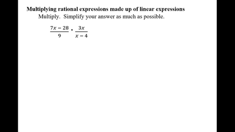 Thumbnail for entry Multiplying rational expressions made up of linear expressions