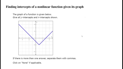 Thumbnail for Finding intercepts of a nonlinear function given its graph