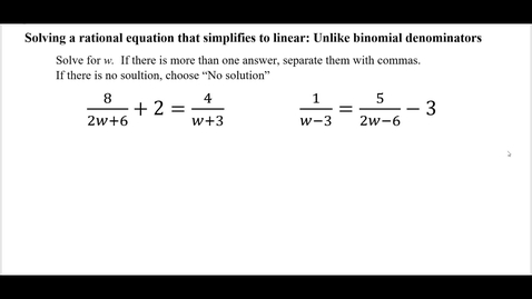 Thumbnail for Solving a rational equation that simplifies to linear: Unlike binomial denominators