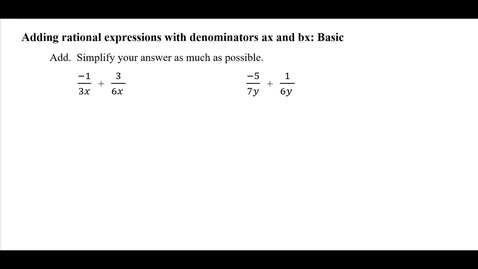 Thumbnail for Adding rational expressions with denominators ax and bx: Basic 