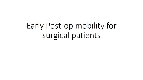 Thumbnail for entry Post-operative Mobility for Surgical Patients