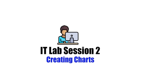 Thumbnail for entry IT Lab Session 2- Creating Charts
