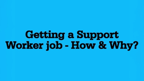 Thumbnail for Psychology Futures: Getting a Support Worker job. How and why?